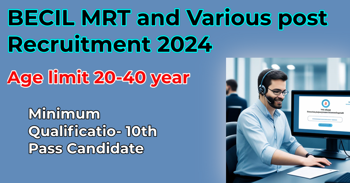 You are currently viewing BECIL MRT and Various post Recruitment 2024, Check Important date