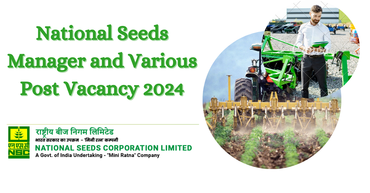 You are currently viewing National Seeds Manager and Various Post Vacancy 2024