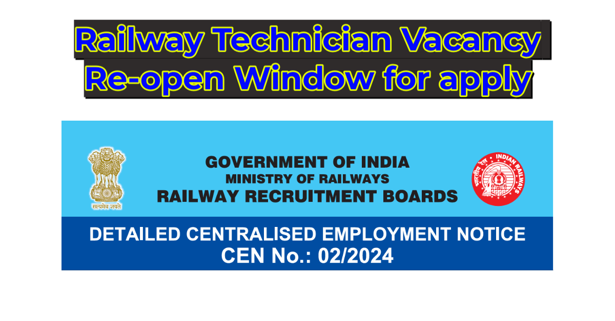 You are currently viewing Railway Technician Vacancy Re-open Window for apply 2024