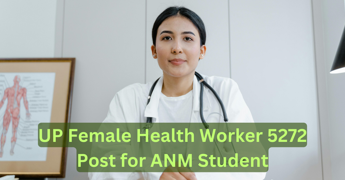 You are currently viewing UP Female Health Worker 5272 Post for ANM Student