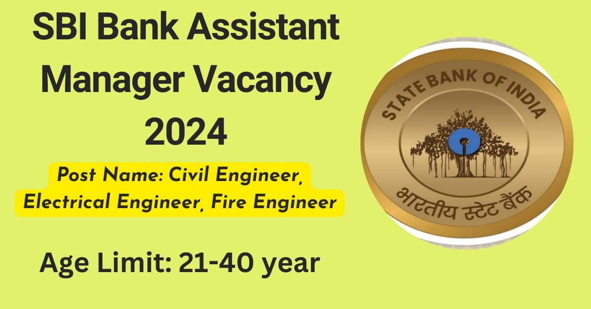 You are currently viewing SBI Assistant Manager (Engineer-Fire) Vacancy 2024, Check more detail